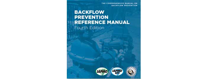 IAPMO, UA Publish Fourth Edition of Backflow Prevention Reference Manual