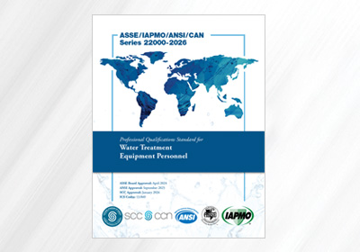 ASSE/IAPMO/ANSI/CAN Series 22000-2026 Now Available Professional Qualifications Standard for Water Treatment Equipment Personnel 