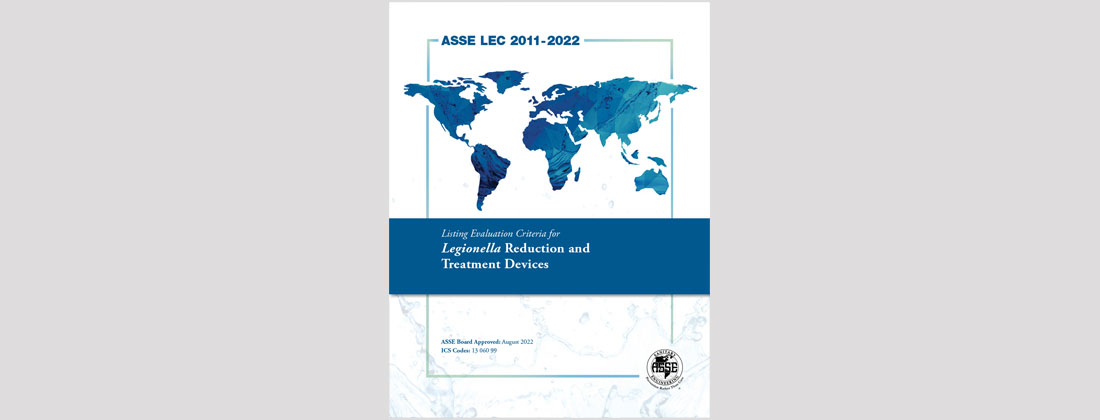 ASSE International Publishes New Listing Evaluation Criteria (LEC) for Legionella Reduction and Treatment Devices