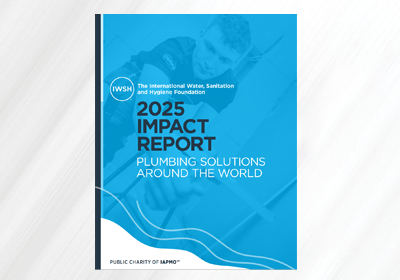 IWSH Releases 2025 Impact Report Highlighting Global Plumbing Projects Across Four Continents