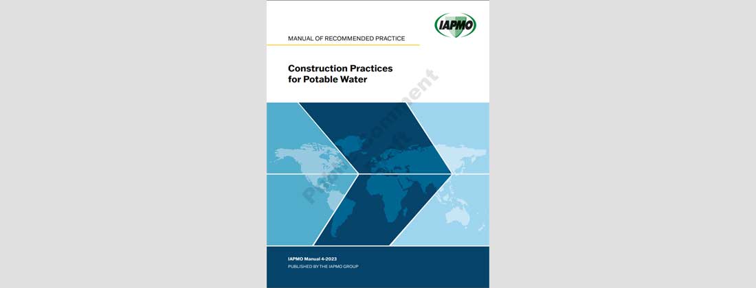 IAPMO Seeks Public Input on Manual of Recommended Construction Practices for Potable Water