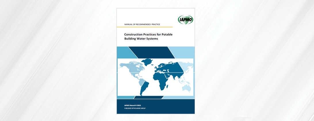 IAPMO Opens Public Review for Manual on Construction Practices for Potable Building Water Systems